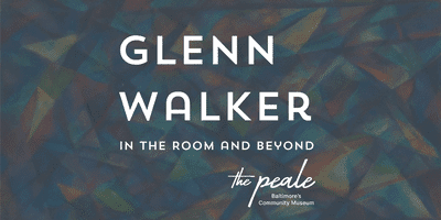 Glenn Walker: In the Room and Beyond Opening Reception